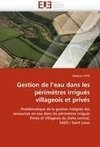 Gestion de l'eau dans les périmètres irrigués villageois et privés