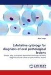 Exfoliative cytology for diagnosis of oral pathological lesions