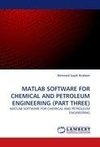 MATLAB SOFTWARE FOR CHEMICAL AND PETROLEUM ENGINEERING (PART THREE)