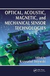 Optical, Acoustic, Magnetic, and Mechanical Sensor Technolog