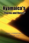 Xyamaica's ''Thorns and Roses''