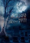 Mother Murder Meets Dr. Death!