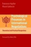 Psychological Processes in International Negotiations