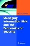 Managing Information Risk and the Economics of Security