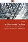 L'architecture de l'autisme