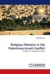 Religious Rhetoric in the Palestinian-Israeli Conflict