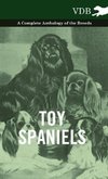 Toy Spaniels - A Complete Anthology of the Breeds