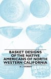 Basket Designs Of The Native Americans Of North Western California