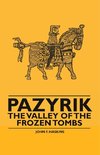 PAZYRIK - THE VALLEY OF THE FR