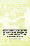 Pattern Sources Of Scriptural Subjects In Tudor And Stuart Embroideries