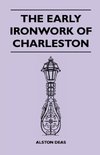 The Early Ironwork Of Charleston