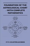 Foundation Of The Astrological Chart - With Complete Mathematics