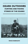 Ozark Outdoors - Hunting and Fishing Stories of the Ozarks