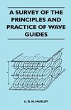 A Survey Of The Principles And Practice Of Wave Guides