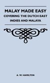 Malay Made Easy - Covering The Dutch East Indies And Malaya