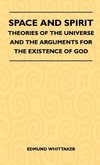 Space And Spirit - Theories Of The Universe And The Arguments For The Existence Of God