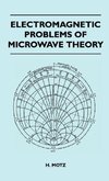 Electromagnetic Problems Of Microwave Theory