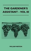 The Gardener's Assistant - Vol III