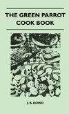 The Green Parrot Cook Book