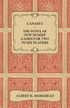 Canasta - The Popular New Rummy Games for Two to Six Players - How to Play, the Complete Official Rules and Full Instructions on How to Play Well and Win