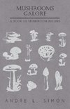 Mushrooms Galore - A Book of Mushroom Recipes