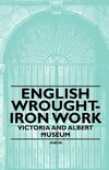 English Wrought-Iron Work - Victoria and Albert Museum