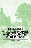 English Village Homes and Country Buildings