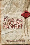 Watson, A: CONFESSIONS OF A YOUNG PROPHET