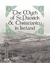 The Myth of St.Patrick & Christianity in Ireland