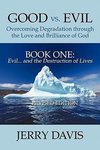 Good vs. Evil . . . Overcoming Degradation Through the Love and Brilliance of God Book One