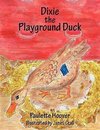 Dixie the Playground Duck