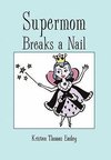 Supermom Breaks a Nail