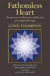 Fathomless Heart: The Spiritual and Philosophical Reflections of an English Poet-Sage