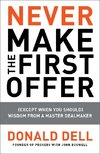 NEVER MAKE THE 1ST OFFER