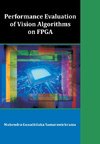 Performance Evaluation of Vision Algorithms on FPGA