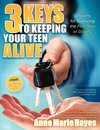 3 Keys to Keeping Your Teen Alive