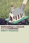 Refounding the Church from the Underside