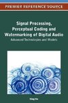 Signal Processing, Perceptual Coding and Watermarking of Digital Audio