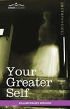 Atkinson, W: Your Greater Self