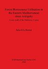 Forest Bioresource Utilisation in the Eastern Mediterranean since Antiquity