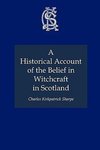 A Historical Account of the Belief in Witchcraft in Scotland