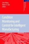 Condition Monitoring and Control for Intelligent Manufacturing