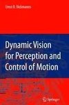 Dynamic Vision for Perception and Control of Motion