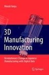 3D Manufacturing Innovation