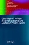 Game Theoretic Problems in Network Economics and Mechanism Design Solutions