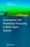 Convergence and Knowledge Processing in Multi-Agent Systems