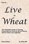 HOW to LIVE on WHEAT