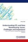 Understanding ETL and Data Warehousing: Issues, Challenges and Importance