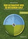 Der ultimative Weg zu besserem Golf