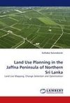 Land Use Planning in the Jaffna Peninsula of Northern Sri Lanka